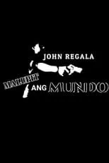 John Regala es  en Malupit Ang Mundo