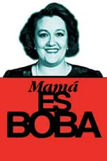 Película Mamá es boba