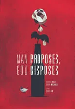 Película Man Proposes, God Disposes