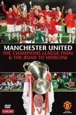 Poster de Manchester United - The Champions League Final and The Road To Moscow 2008