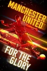 Película Manchester United: For the Glory