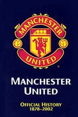 Poster de Manchester United: The Official History 1878-2002