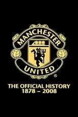 Película Manchester United: The Official History 1878-2008