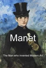 Poster de la película Manet: The Man Who Invented Modern Art - Películas hoy en TV