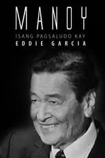 Póster de la película Manoy: Isang Pagsaludo kay Eddie Garcia