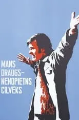 Película Mans draugs - nenopietns cilvēks