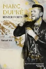 Película Marc Dupré - Rester forts