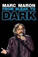 Marc Maron interpreta a Self en Marc Maron: From Bleak to Dark