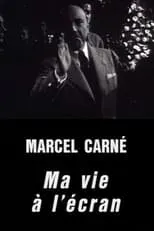 Película Marcel Carné, ma vie à l'écran