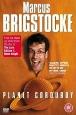 Marcus Brigstocke interpreta a Marcus Brigstocke en Marcus Brigstocke: Planet Corduroy