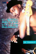 Marcus Miller es  en Marcus Miller - In Concert: Ohne Filter