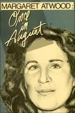 Película Margaret Atwood: Once in August