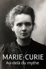 Marie Curie es Self en Marie Curie, au-delà du mythe