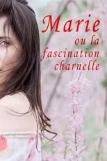 Poster de Marie ou la fascination charnelle