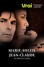 Película Marie-Soleil et Jean-Claude: au-delà des étoiles