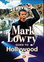 Poster de la película Mark Lowry Goes to Hollywood - Películas hoy en TV