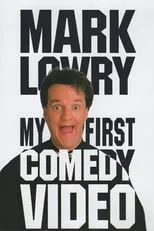 Póster de la película Mark Lowry: My First Comedy Video