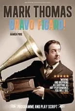 Mark Thomas interpreta a Himself en Mark Thomas: Bravo Figaro!