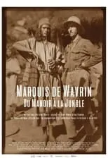 Película Marquis de Wavrin, du manoir à la jungle