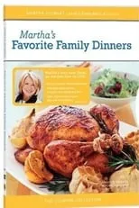 Poster de la película Martha Stewart Cooking: Favorite Family Dinners - Películas hoy en TV