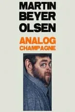 Película Martin Beyer-Olsen: Analog Champagne