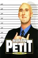 Martin Petit es  en Martin Petit: Grandeur nature