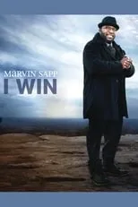 Marvin L. Sapp es  en Marvin Sapp: I Win