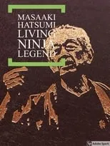 Masaaki Hatsumi es Himself en Masaaki Hatsumi: Living Ninja Legend