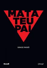 Póster de la película Mata Teu Pai