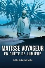 Henri Matisse es Self en Matisse voyageur, en quête de lumière