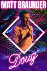 Matt Braunger interpreta a Self en Matt Braunger: Doug