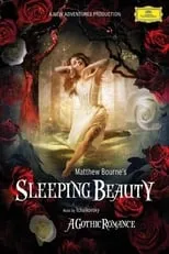 Película Matthew Bourne's Sleeping Beauty: A Gothic Romance