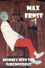 Max Ernst es Self, Narrator en Max Ernst - Entdeckungsfahrten ins Unbewußte