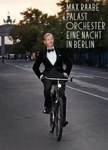 Póster de la película Max Raabe & Palastorchester - Eine Nacht in Berlin