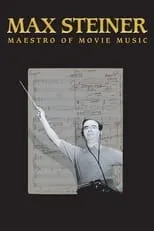 Poster de Max Steiner: Maestro of Movie Music