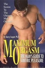 Max Grand es  en Maximum Orgasm: The Man's Guide to Tantric Pleasure