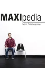 Maxi Gstettenbauer interpreta a himself en Maxipedia