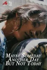 Película Maybe Someday, Another Day, But Not Today