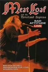 Bob Kulick es  en Meat Loaf: Bad Attitude Live