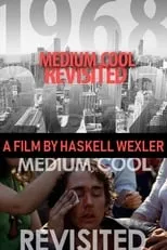 Haskell Wexler es Self en Medium Cool Revisited