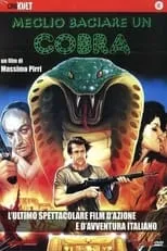 Película Meglio baciare un cobra