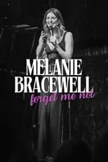 Melanie Bracewell es Self en Melanie Bracewell: Forget Me Not