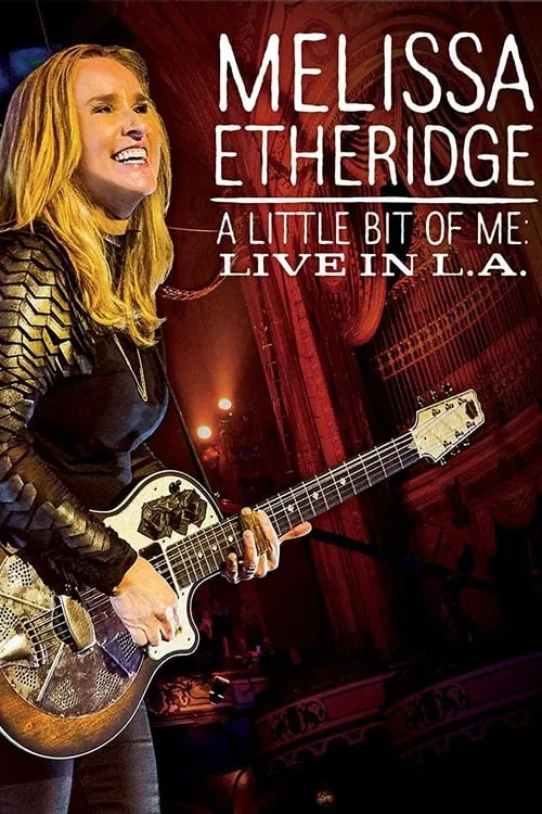 Poster de la película Melissa Etheridge: A Little Bit Of Me Live In L.A. - Películas hoy en TV