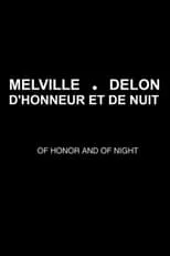 Jean-Pierre Melville es Self (archive footage) en Melville-Delon: D’Honneur et de nuit