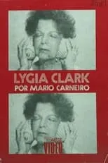 Lygia Clark es Herself en Memória do Corpo