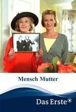 Rosemarie Fendel interpreta a Hilde en Mensch Mutter