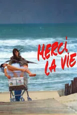 Película Merci la vie