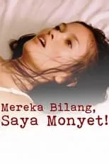 Poster de Mereka Bilang, Saya Monyet!