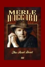 Merle Haggard es Self en Merle Haggard: The Real Deal