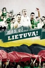 Poster de la película Mes už. . . Lietuvą! - Películas hoy en TV